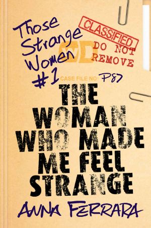 [Those Strange Women 01] • The Woman Who Made Me Feel Strange